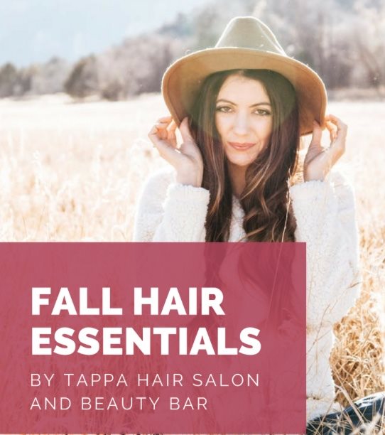 Fall Hair Essentials with Tappa Hair Salon and Beauty Bar